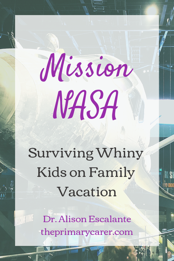 Mission Nasa: Surviving Whiny Kids on Family Vacation. #kids #parenting #parentingtips #waiting #NASA