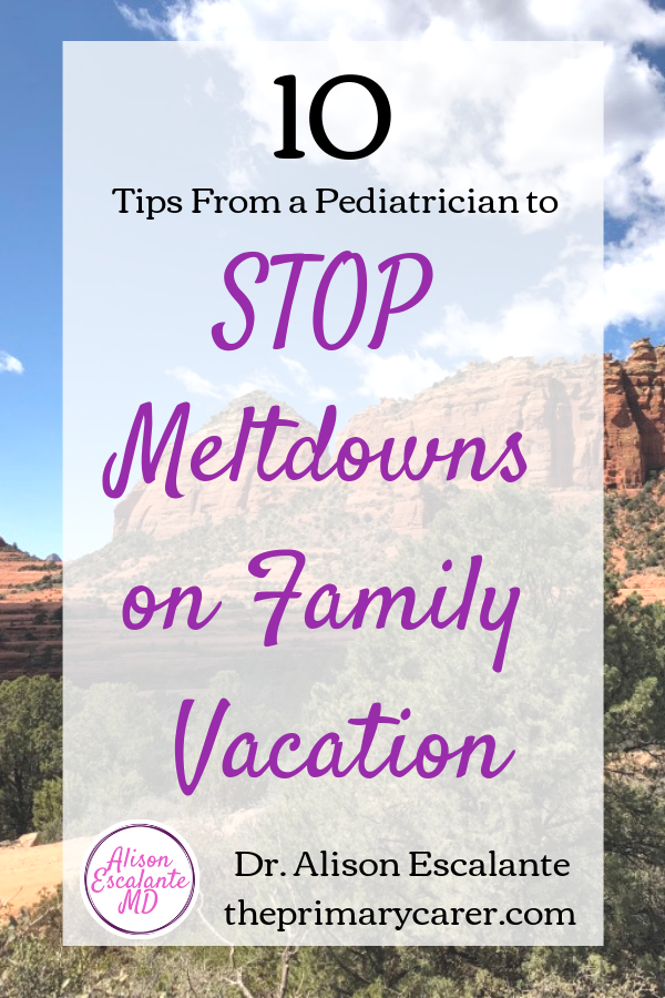 10 Tips from a Pediatrician to Stop Meltdowns on Family Vacation. Meltdowns and tantrums in children make any family trip stressful, but simple parenting hacks can help. #parentingtips #travel #travelwithkids #meltdowns