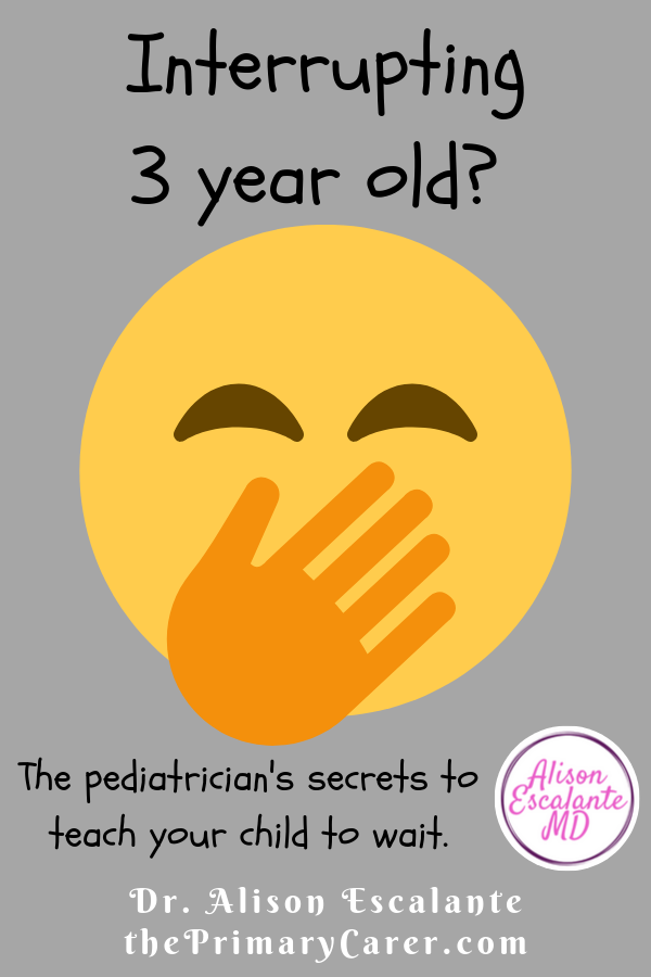 The interrupting three-year-old is one of the most frequent problems parents ask the pediatrician about. Here's what to do about it. #parentingtips #parentinghacks #preschool #pediatrician